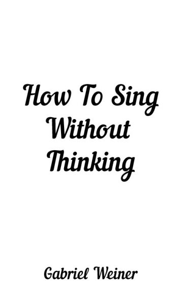 How To Sing Without Thinking Cover